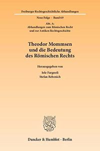 Theodor Mommsen Und Die Bedeutung Des Romischen Rechts