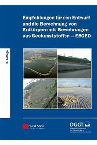 Empfehlungen Für Den Entwurf Und Die Berechnung Von Erdkörpern Mit Bewehrungen Aus Geokunststoffen (Ebgeo)