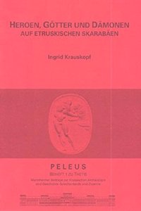 Heroen, Gotter Und Damonen Auf Etruskischen Skarabaen