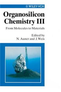 Organosilicon Chemistry: From Molecules to Materials: v. 3