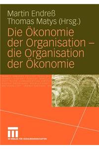 Ökonomie Der Organisation - Die Organisation Der Ökonomie