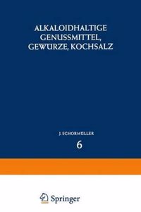 Alkaloidhaltige Genussmittel, Gewurze, Kochsalz