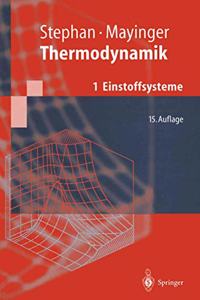 Thermodynamik: 1: Einstoffsysteme. Grundlagen Und Technische Anwendungen
