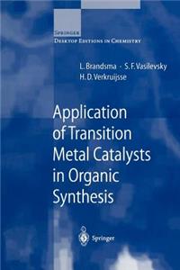 Application of Transition Metal Catalysts in Organic Synthesis