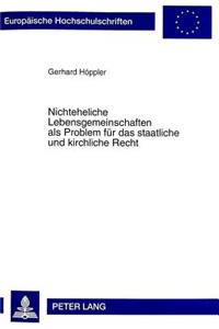 Nichteheliche Lebensgemeinschaften ALS Problem Fuer Das Staatliche Und Kirchliche Recht