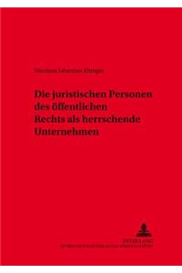 Die Juristischen Personen Des Oeffentlichen Rechts ALS Herrschende Unternehmen