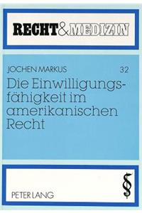 Die Einwilligungsfaehigkeit Im Amerikanischen Recht