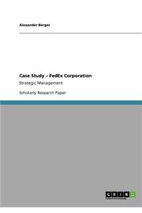Case Study - FedEx Corporation
