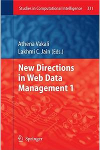 New Directions in Web Data Management 1