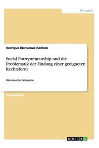 Social Entrepreneurship und die Problematik der Findung einer geeigneten Rechtsform