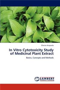 In Vitro Cytotoxicity Study of Medicinal Plant Extract