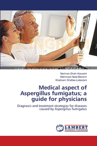 Medical aspect of Aspergillus fumigatus; a guide for physicians