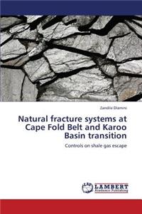 Natural Fracture Systems at Cape Fold Belt and Karoo Basin Transition