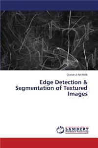 Edge Detection & Segmentation of Textured Images