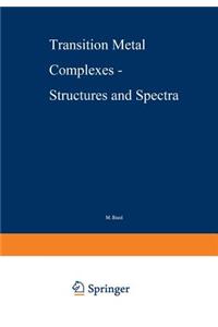 Transition Metal Complexes — Structures and Spectra