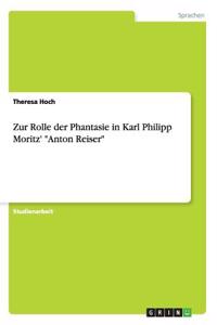 Zur Rolle der Phantasie in Karl Philipp Moritz' 