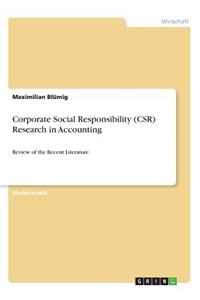 Corporate Social Responsibility (CSR) Research in Accounting