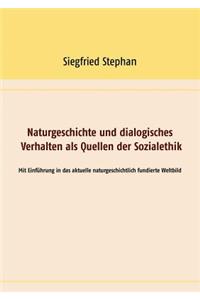 Naturgeschichte und dialogisches Verhalten als Quellen der Sozialethik