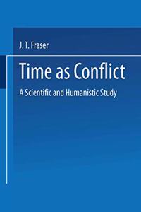 Fraser Time as Conflict : Scientific and Humanistic Study