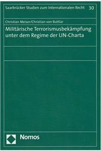 Militaerische Terrorismusbekaempfung Unter Dem Regime Der Un-Charta