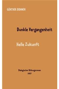 Dunkle Vergangenheit - helle Zukunft