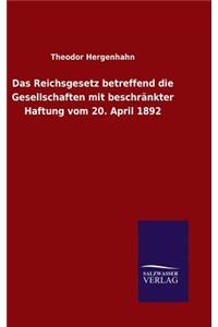 Reichsgesetz betreffend die Gesellschaften mit beschränkter Haftung vom 20. April 1892