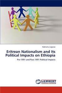 Eritrean Nationalism and Its Political Impacts on Ethiopia