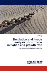 Simulation and image analysis of corrosion initiation and growth rate