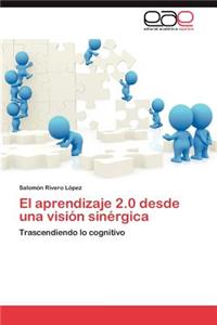 Aprendizaje 2.0 Desde Una Vision Sinergica