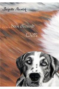 ....dein Freund Willi
