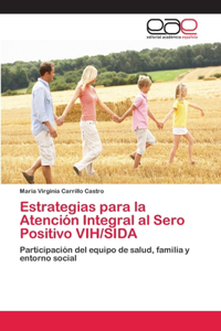 Estrategias para la Atención Integral al Sero Positivo VIH/SIDA