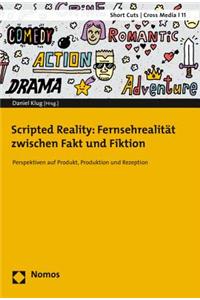 Scripted Reality: Fernsehrealitat Zwischen Fakt Und Fiktion