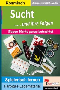 Sucht ..... und ihre Folgen
