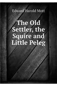 The Old Settler, the Squire and Little Peleg