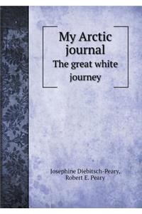 My Arctic Journal the Great White Journey