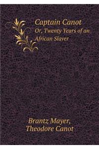 Captain Canot Or, Twenty Years of an African Slaver
