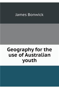 Geography for the Use of Australian Youth