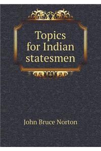 Topics for Indian Statesmen