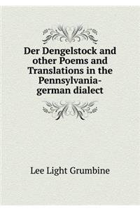 Der Dengelstock and other Poems and Translations in the Pennsylvania-german dialect