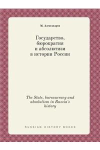 The State, Bureaucracy and Absolutism in Russia's History