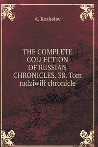 THE COMPLETE COLLECTION OF RUSSIAN CHRONICLES. 38. Tom radziwill chronicle