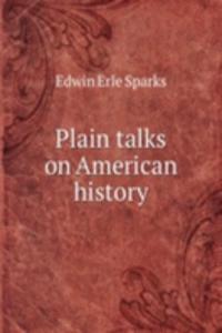 Plain talks on American history