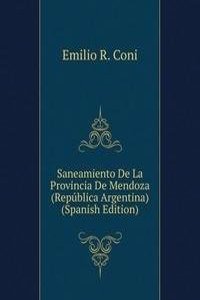 Saneamiento De La Provincia De Mendoza (Republica Argentina) (Spanish Edition)