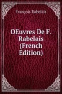 OEuvres De F. Rabelais (French Edition)