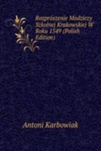 Rozproszenie Modziezy Szkolnej Krakowskiej W Roku 1549 (Polish Edition)