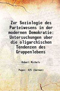 Zur Soziologie des Parteiwesens in der modernen Demokratie