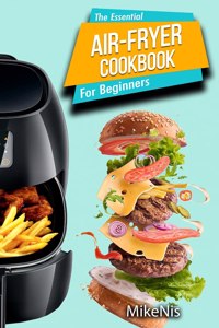 Essential Air Fryer Cookbook for Beginners
