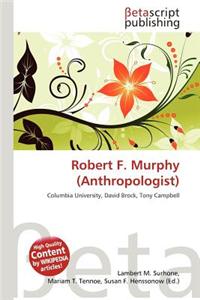 Robert F. Murphy (Anthropologist)