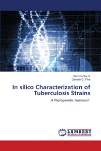 In silico Characterization of Tuberculosis Strains