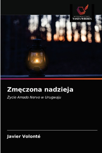 Zm&#281;czona nadzieja